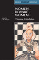 Book cover of: Women Beware Women by Thomas Middleton. By: Thomas Middleton, Ronnie Mulryne