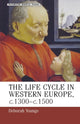Book cover of: Life–Cycle in Western Europe, C.1300–C.1500. By: Deborah Youngs