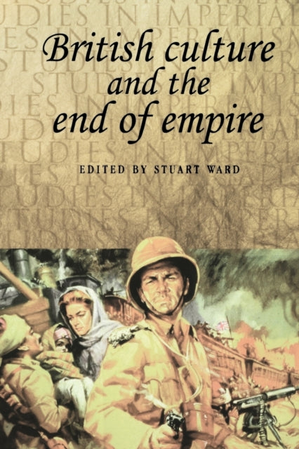Book cover of: British Culture and the End of Empire