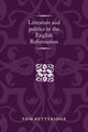 Book cover of: Literature and Politics in the English Reformation. By: Tom Betteridge