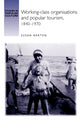 Book cover of: Working-Class Organisations and Popular Tourism, 1840–1970