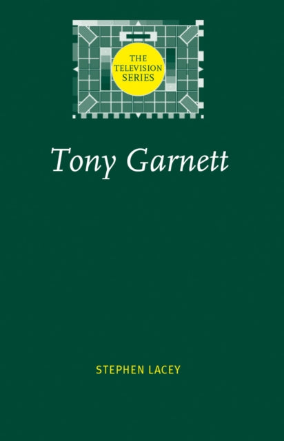 Book cover of: Tony Garnett. By: Lacey, Stephen, Stephen Lacey