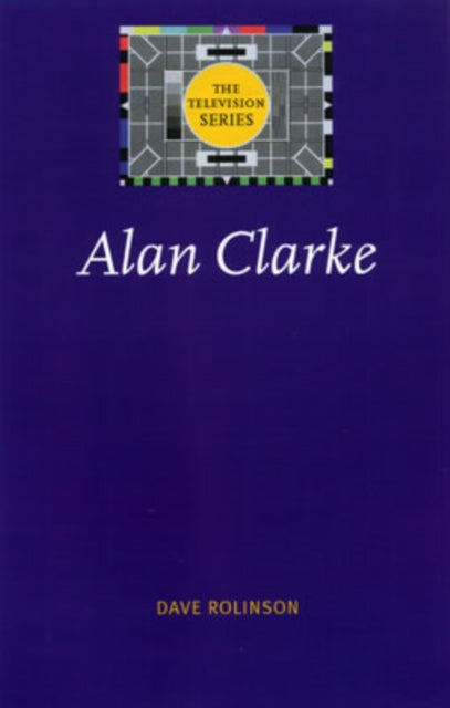 Book cover of: Alan Clarke. By: Dave Rolinson