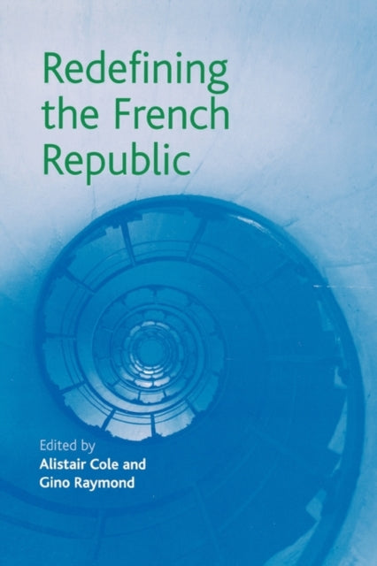 Book cover of: Redefining the French Republic. By: Alistair Cole