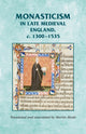 Book cover of: Monasticism in Late Medieval England, C.1300–1535