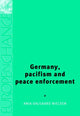 Book cover of: Germany, Pacifism and Peace Enforcement. By: Anja Dalgaard-Nielsen