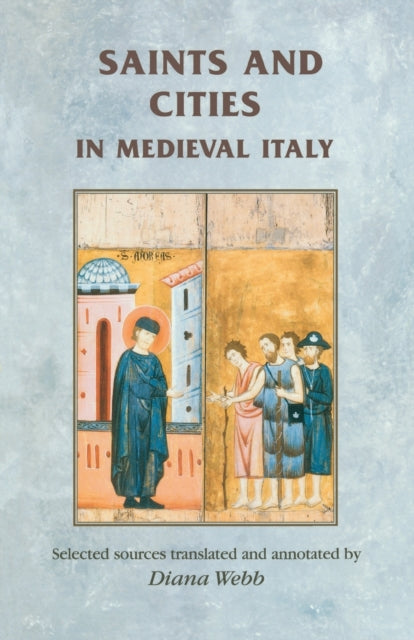 Book cover of: Saints and Cities in Medieval Italy. By: Diana Webb