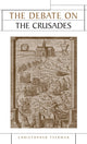 Book cover of: Debate on the Crusades, 1099–2010. By: Christopher Tyerman