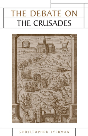 Debate on the Crusades, 1099–2010
