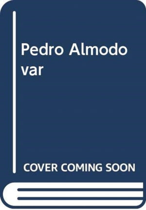 The Cinema of Pedro AlmodoVar