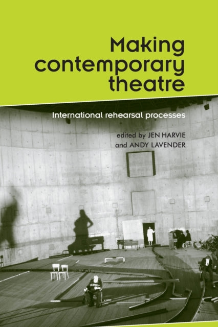 Book cover of: Making Contemporary Theatre. By: Jen Harvie