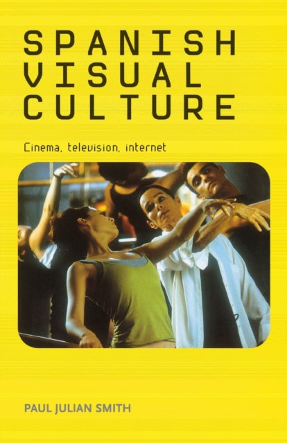 Book cover of: Spanish Visual Culture. By: Paul Julian Smith