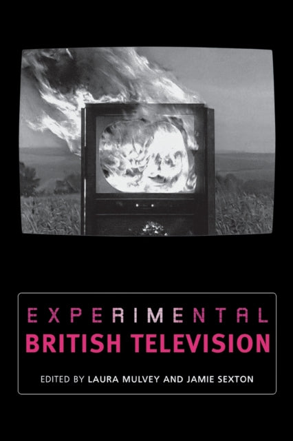Book cover of: Experimental British Television. By: Laura Mulvey