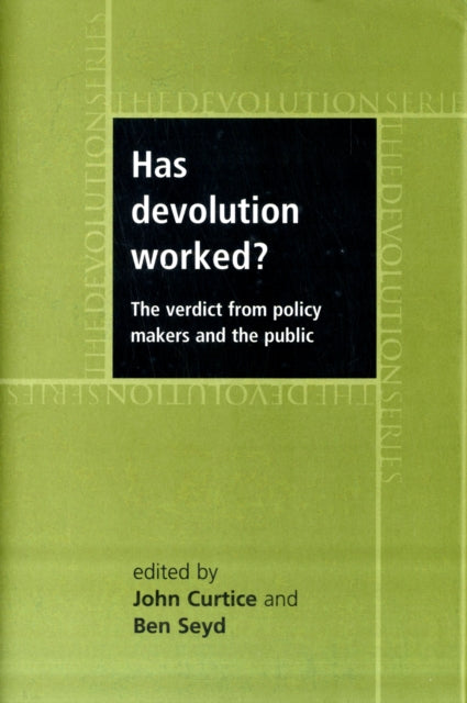 Book cover of: Has Devolution Worked?. By: John Curtice