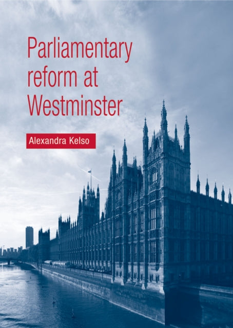 Book cover of: Parliamentary Reform at Westminster. By: Alexandra Kelso