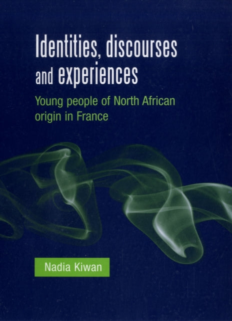 Book cover of: Identities, Discourses and Experiences. By: Nadia Kiwan