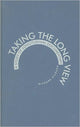 Book cover of: Taking the Long View. By: R. W. Kilborn