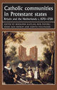 Book cover of: Catholic Communities in Protestant States