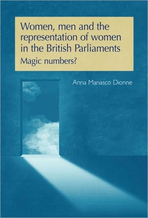 Women, Men and the Representation of Women in the British Parliaments