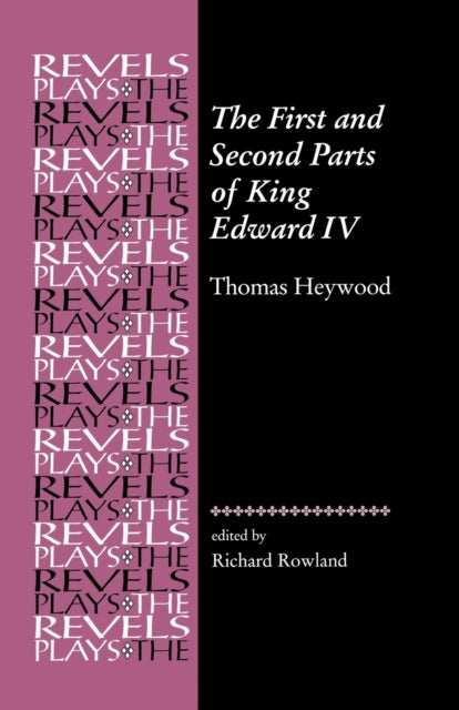 Book cover of: First and Second Parts of King Edward Iv. By: Thomas Heywood