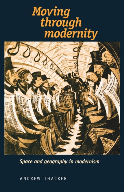 Book cover of: Moving Through Modernity. By: Andrew Thacker