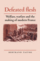 Book cover of: Defeated Flesh. By: Bertrand Taithe