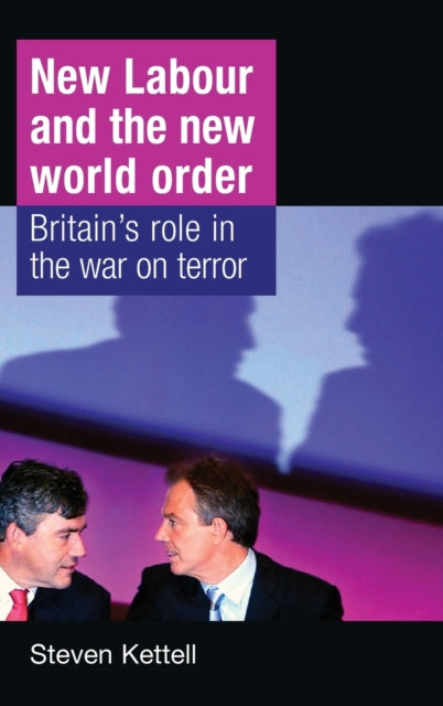 Book cover of: New Labour and the New World Order. By: Steven Kettell
