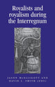 Book cover of: Royalists and Royalism During the Interregnum. By: Jason McElligott