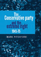 Book cover of: Conservative Party and the Extreme Right 1945–1975. By: Mark Pitchford