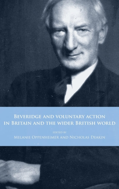 Book cover of: Beveridge and Voluntary Action in Britain and the Wider British World. By: Melanie Oppenheimer