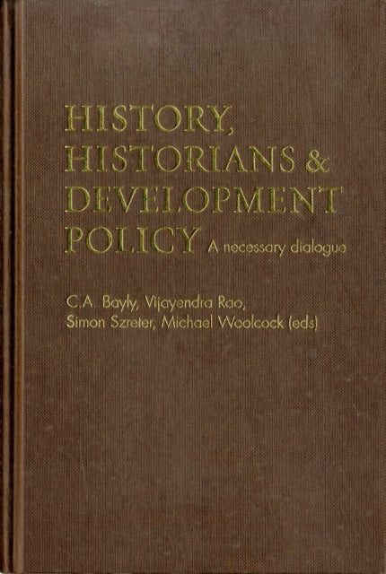 Book cover of: History, Historians and Development Policy. By: C. A. Bayly