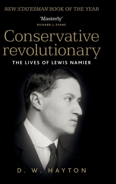 Conservative Revolutionary, The Lives of Lewis Namier 9780719086038 David Hayton