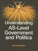 Book cover of: Understanding as-Level Government and Politics. By: Moyra Grant
