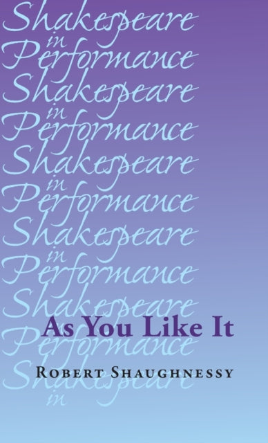 Book cover of: As You Like it. By: Robert Shaughnessy