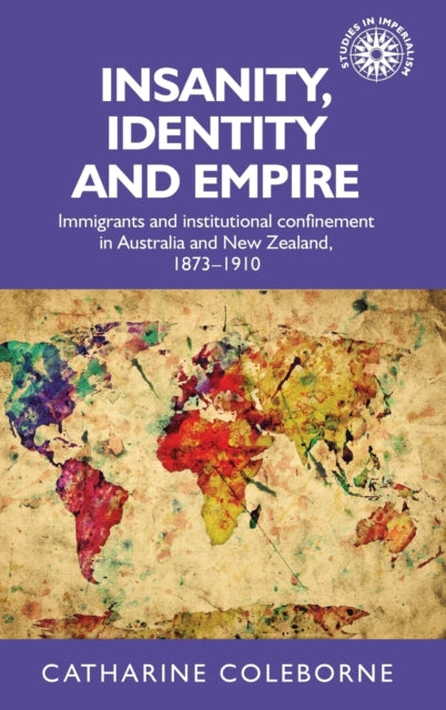 Book cover of: Insanity, Identity and Empire. By: Catharine Coleborne