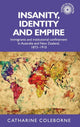 Book cover of: Insanity, Identity and Empire. By: Catharine Coleborne