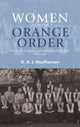 Book cover of: Women and the Orange Order. By: D. A. J. MacPherson
