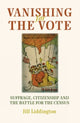Book cover of: Vanishing for the Vote. By: Jill Liddington