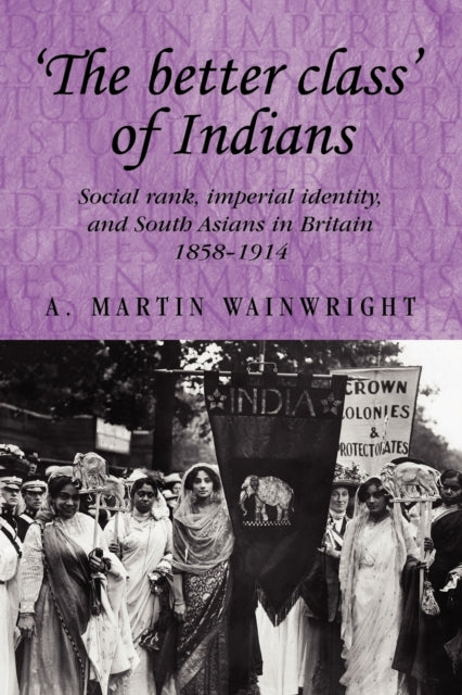 Book cover of: 'The Better Class' of Indians. By: A. Martin Wainwright