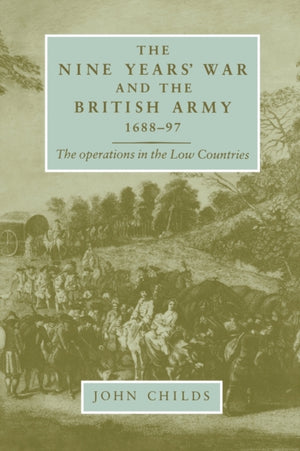 The Nine Years' War and the British Army 1688–97