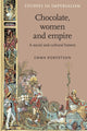 Book cover of: Chocolate, Women and Empire. By: Emma Robertson