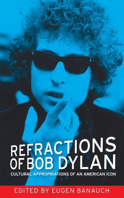 Book cover of: Refractions of Bob Dylan. By: Eugen Banauch