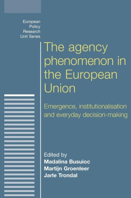 Book cover of: Agency Phenomenon in the European Union. By: Madalina Busuioc