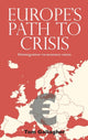 Book cover of: Europe's Path to Crisis. By: Tom Gallagher