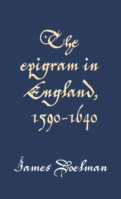 Book cover of: Epigram in England, 1590–1640. By: James Doelman