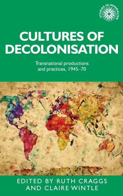 Book cover of: Cultures of decolonisation