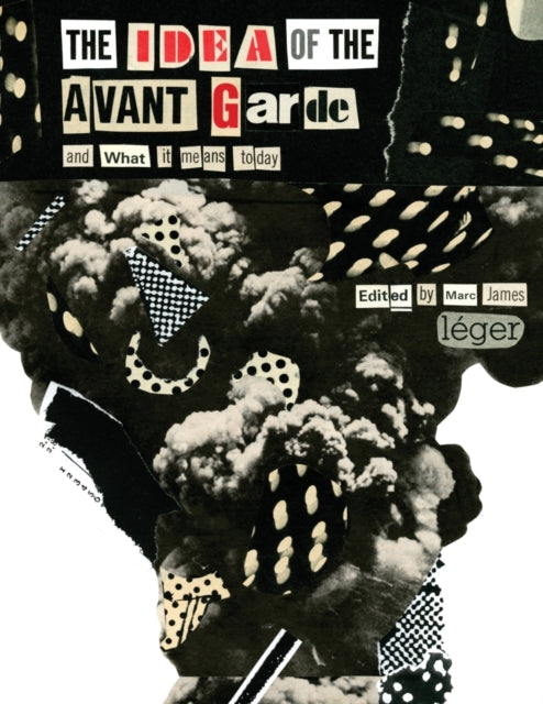 Book cover of: Idea of the Avant Garde. By: Marc James Léger