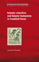 Book cover of: Islamic Charities and Islamic Humanism in Troubled Times. By: Jonathan Benthall