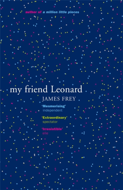 Book cover of: My Friend Leonard. By: James Frey