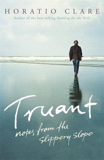 Book cover of: Truant. By: Horatio Clare